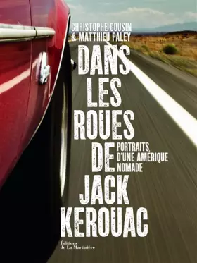 Couverture du produit · Dans les roues de Jack Kerouac : Portraits d'une Amérique nomade