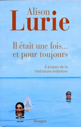 Couverture du produit · Il était une fois... et pour toujours : A propos de la littérature enfantine