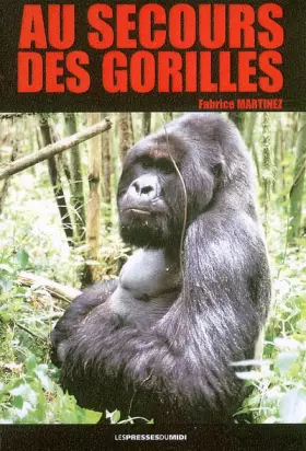 Couverture du produit · Au secours des gorilles : Sur la piste des grands singes, de Karisoke à Conkouati