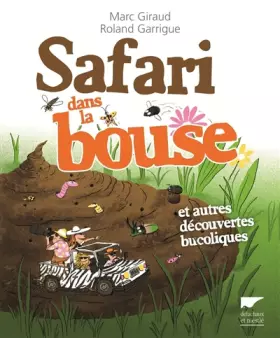 Couverture du produit · Safari dans la bouse: Et autres découvertes bucoliques