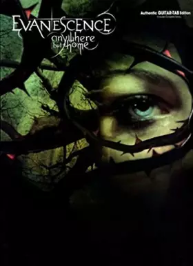 Couverture du produit · Evanescence -- Anywhere but Home: Authentic Guitar TAB