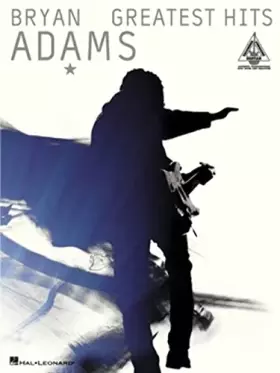 Couverture du produit · Bryan Adams - Greatest Hits | Guitar Recorded Versions | 18 Chart-Topping Ballads and Rock Hits | Guitar Tab Songbook for Pop a