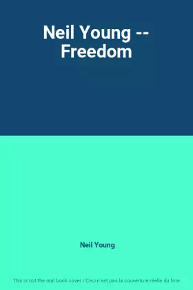 Couverture du produit · Neil Young -- Freedom