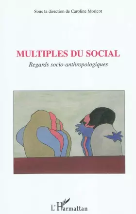 Couverture du produit · Multiples du social: Regards socio-anthropologiques