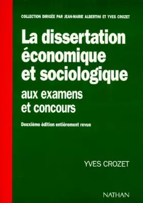 Couverture du produit · LA DISSERTATION ECONOMIQUE ET SOCIOLOGIQUE. Aux examens et concours, 2ème édition