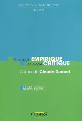 Couverture du produit · Sociologie empirique, Sociologie critique - Autour de Claude Durand