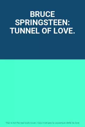 Couverture du produit · BRUCE SPRINGSTEEN: TUNNEL OF LOVE.