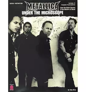 Couverture du produit · Metallica - Under the Microscope: Learn the Guitar Secrets of the Masters of Metal!