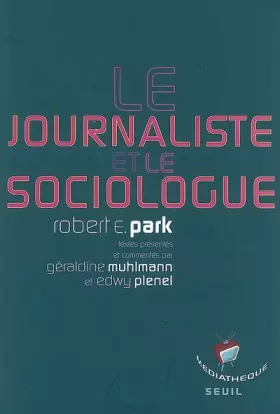 Couverture du produit · Le Journaliste et le Sociologue. Textes présentés par Géraldine Muhlmann et Edwy Plenel