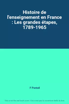 Couverture du produit · Histoire de l'enseignement en France : Les grandes étapes, 1789-1965