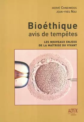 Couverture du produit · Bioéthique, avis de tempêtes : Les nouveaux enjeux de la maîtrise du vivant