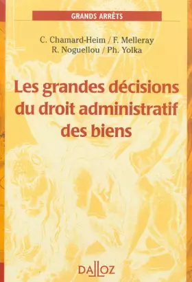 Couverture du produit · Les grandes décisions du droit administratif des biens - 1ère édition: Grands arrêts
