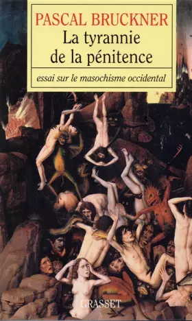 Couverture du produit · La tyrannie de la pénitence : Essai sur le masochisme occidental
