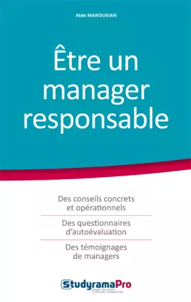 Couverture du produit · Etre un manager responsable: Des conseils concrets et opérationnels, des questionnaires d'autoévaluation...