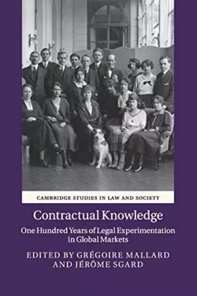 Couverture du produit · Contractual Knowledge: One Hundred Years of Legal Experimentation in Global Markets (Cambridge Studies in Law and Society)