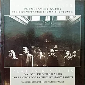 Couverture du produit · Platon Rivellis, Dance Photographs: Three Choreographies by Mary Tsouti