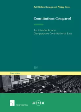 Couverture du produit · Constitutions Compared: An Introduction to Comparative Constitutional Law (Third Edition) (104) (Ius Commune Europaeum)