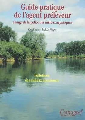 Couverture du produit · Guide pratique de l'agent préleveur chargé de la police des milieux aquatiques: Pollutions des milieux aquatiques