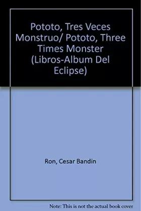 Couverture du produit · Pototo, Tres Veces Monstruo/ Pototo, Three Times Monster (Libros-album Del Eclipse) (Spanish Edition)
