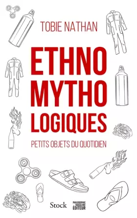 Couverture du produit · Ethnomythologiques: Petits objets du quotidien