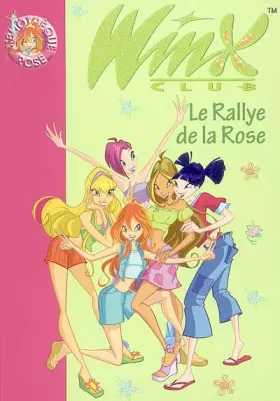 Couverture du produit · Winx Club, Tome 6 : Le Rallye de la Rose