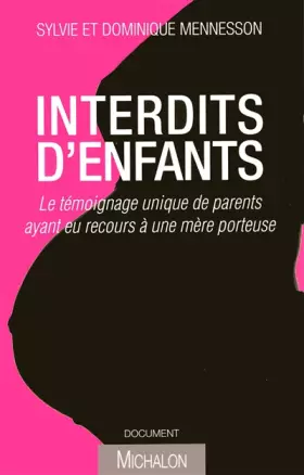 Couverture du produit · Interdits d'enfants : le témoignage unique de parents ayant eu recours à une mère porteuse