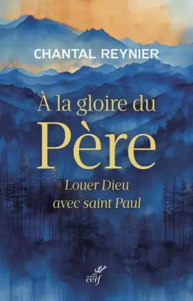 Couverture du produit · A la gloire du Père: Louer Dieu avec saint Paul