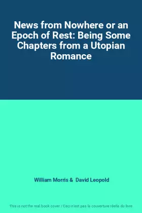 Couverture du produit · News from Nowhere or an Epoch of Rest: Being Some Chapters from a Utopian Romance