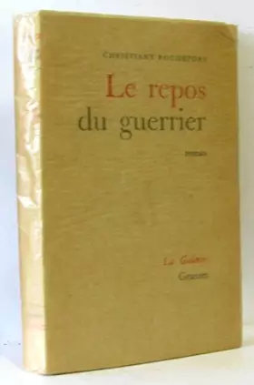 Couverture du produit · Christiane Rochefort. Le Repos du guerrier