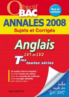 Couverture du produit · Anglais LV1-LV2 Tles toutes séries: Annales 2008