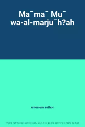 Couverture du produit · Ma¯ma¯ Mu¯ wa-al-marju¯h?ah