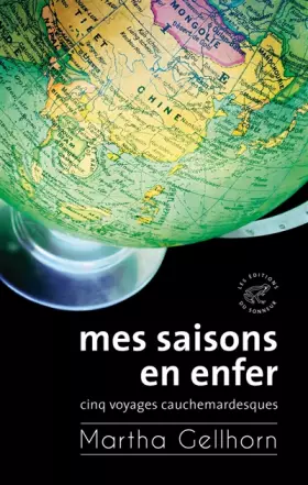 Couverture du produit · Mes saisons en enfer, Cinq voyages cauchemardesques