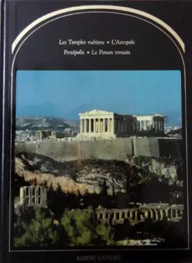 Couverture du produit · Le Legs de l'Antiquité : Les temples nubiens, l'Acropole, Persépolis, le Forum romain (Monuments et merveilles du monde entier)