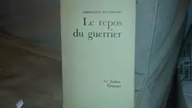 Couverture du produit · Christiane Rochefort. Le Repos du guerrier