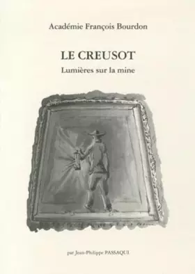 Couverture du produit · Le Creusot: Lumières sur la mine