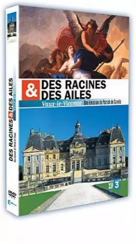 Couverture du produit · Des racines et des ailes : Vaux-Le-Vicomte
