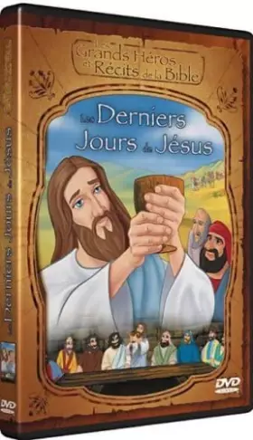 Couverture du produit · Les Grands Héros et Récits de la Bible-Les Derniers Jours de Jésus
