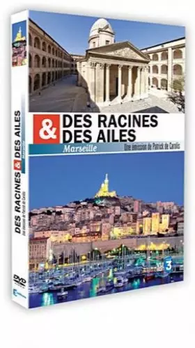 Couverture du produit · Des racines et des ailes : Marseille