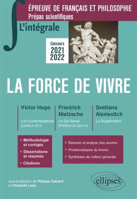 Couverture du produit · L'intégrale sur la force de vivre. Victor Hugo, Les Contemplations-Friedrich Nietzsche, Le Gai Savoir-Svetlana Alexievitch, La 
