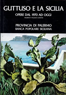 Couverture du produit · Guttuso e la Sicilia : opere dal 1970 ad oggi,Palermo, Palazzo Comitini