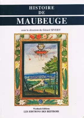 Couverture du produit · Histoire de Maubeuge (Collection Histoire des villes du Nord-Pas-de-Calais)