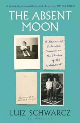 Couverture du produit · The Absent Moon: A Memoir of Inherited Trauma in the Shadow of the Holocaust