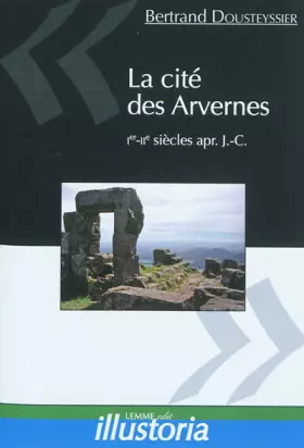 Couverture du produit · La cité des Arvernes: 1er-IIe siècles apr. J.-C.