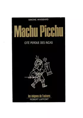 Couverture du produit · MACHU PICCHU.CITE PERDUE DES INCAS