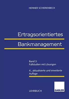 Couverture du produit · Ertragsorientiertes Bankmanagement, Bd.3, Fallstudien mit Lösungen: Band 3: Fallstudien mit Lösungen