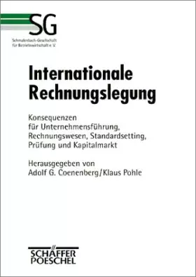Couverture du produit · Internationale Rechnungslegung. Konsequenzen für Unternehmensführung, Rechnungswesen, Standardsetting, Prüfung und Kapitalmarkt