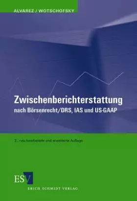 Couverture du produit · Zwischenberichterstattung nach Börsenrecht, IAS und US-GAAP: Konzeptionelle Grundlagen mit einer Analyse des Publizitätsverhalt