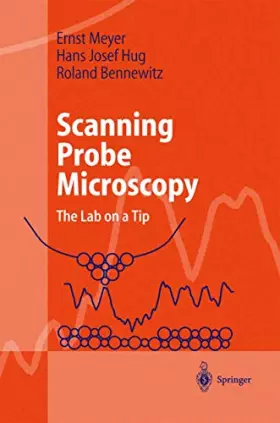 Couverture du produit · Scanning Probe Microscopy: The Lab on a Tip (Advanced Texts in Physics)