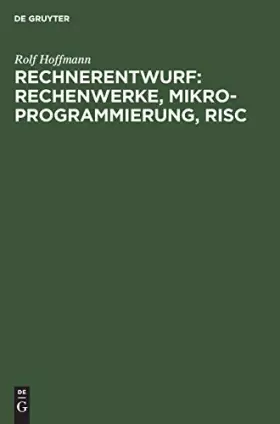 Couverture du produit · Rechnerentwurf: Rechenwerke, Mikroprogrammierung, RISC