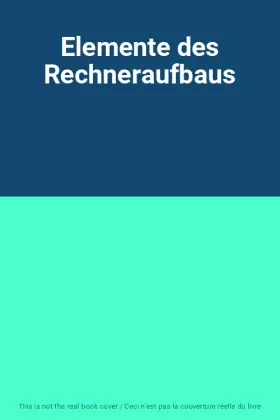 Couverture du produit · Elemente des Rechneraufbaus